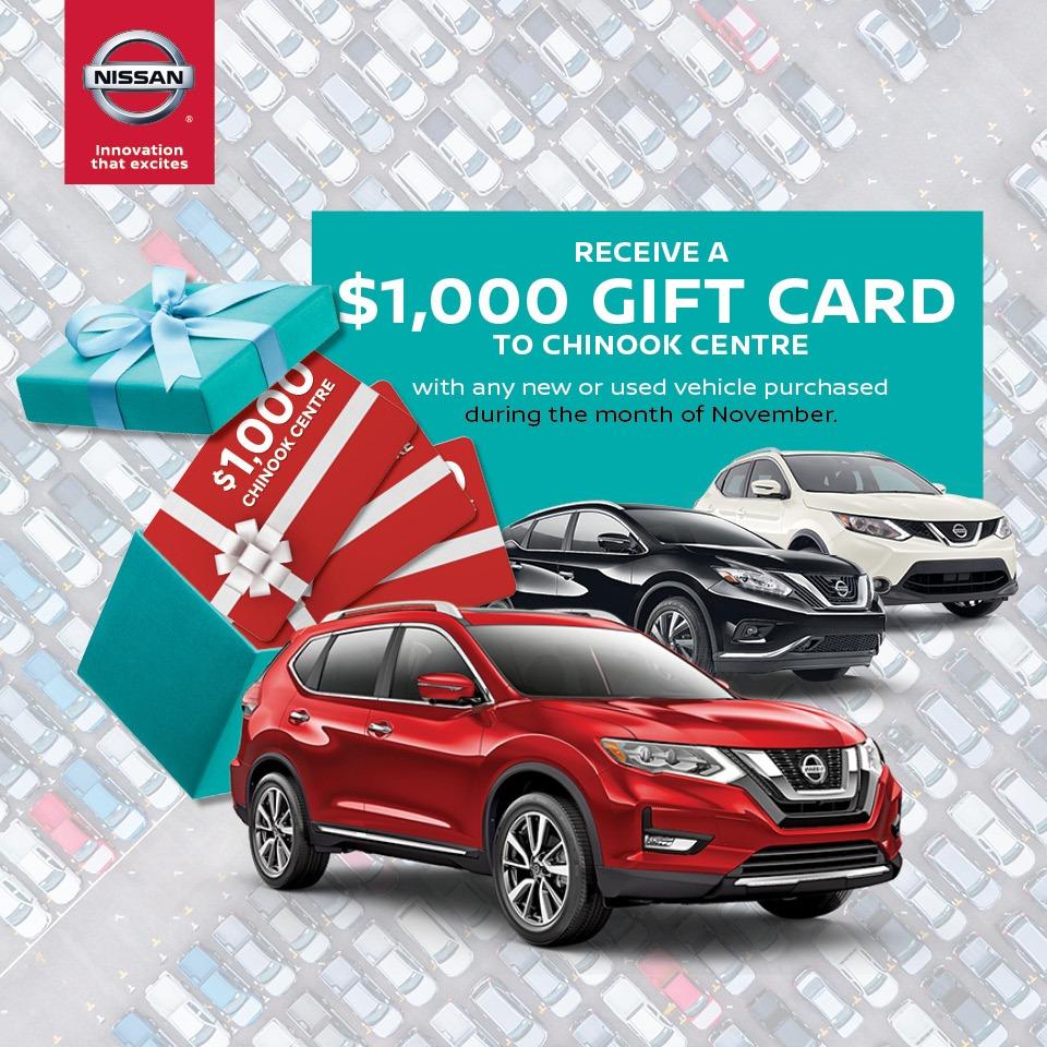 $1000 Gift Card to Chinook Centre with purchase of a vehicle. Only at Fish Creek Nissan. Calgary, AB